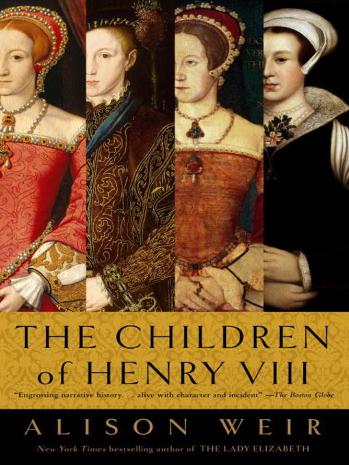 Title details for The Children of Henry VIII by Alison Weir - Available